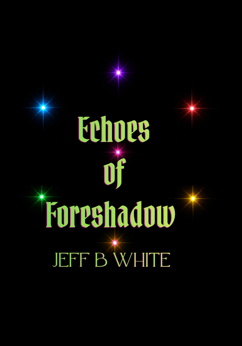Echoes of Foreshadow cover by Jeff B. White